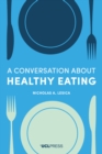 A Conversation about Healthy Eating - eBook