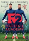 F2: Football Academy : Take Your Game to the Next Level (Skills Book 2) - Book