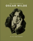The Little Book of Oscar Wilde : Wit and Wisdom to Live By - Book