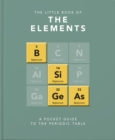 The Little Book of the Elements : A Pocket Guide to the Periodic Table - Book