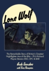Lone Wolf : The Remarkable Story of Britain's Greatest Nightfighter Ace of the Blitz - Book