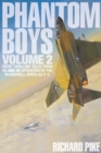 Phantom Boys Volume 2 : More Thrilling Tales From UK and US Operators of the McDonnell Douglas F-4 - eBook