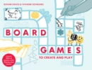 Board Games to Create and Play : Invent 100s of games with friends and family - Book