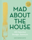 Mad About the House: 101 Interior Design Answers - Book