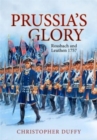Prussia'S Glory : Rossbach and Leuthen 1757 - Book