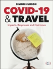 COVID-19 and Travel : Impacts, responses and outcomes - eBook