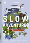 Slow Adventures : Unhurriedly Exploring Britain's Wild Places - Book