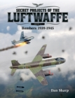 Secret Projects of the Luftwaffe - Vol 2 : Bombers 1939 -1945 - Book