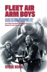 Fleet Air Arm Boys : Volume Two: Strike, Anti-Submarine, Early Warning and Support Aircraft since 1945 True Tales from Royal Navy Men and Women Air and Ground Crew - Book