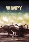 Wimpy : A Detailed Illustrated History of the Vickers Wellington in service, 1938-1953 - Book