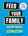 Feed Your Family : Exciting recipes from Chefs in Schools, Tried and Tested by 1000s of kids - eBook