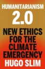 Humanitarianism 2.0 : New Ethics for the Climate Emergency - Book