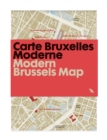 Modern Brussels Map / Carte Bruxelles Moderne : Guide to Modern Architecture in Brussels - Book