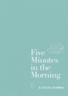 Five Minutes in the Morning : A Focus Journal - eBook