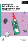 Get Started with MicroPython on Raspberry Pi Pico : The Official Raspberry Pi Pico Guide - Book