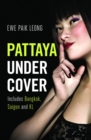 Pattaya Undercover : Includes Bangkok, Saigon and KL - eBook