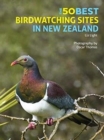 The 50 Best Birdwatching Sites In New Zealand - Book