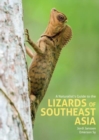 A Naturalist's Guide to the Lizards of Southeast Asia - Book