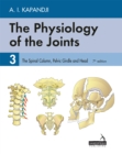 The Physiology of the Joints - Volume 3 : The Spinal Column, Pelvic Girdle and Head - Book