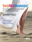 Body Mind Movement : An evidence-based approach to mindful movement - Book
