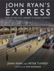 John Ryan's Express : One of the UK's Largest O Gauge Layouts - Book