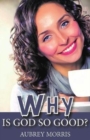 Why is God so Good? - Book