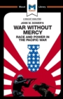An Analysis of John W. Dower's War Without Mercy : Race And Power In The Pacific War - Book