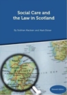Social Care and the Law in Scotland - 11th Edition September 2018 - Book