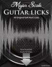 Major Scale Guitar Licks : 10 Original Soft Rock Licks with Audio & Video - eBook
