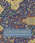 Lapis and Gold : Exploring Chester Beatty’s Ruzbihan Qur’an - Book