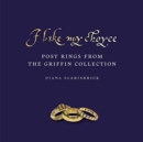 I like my choyse: Posy Rings from The Griffin Collection - Book
