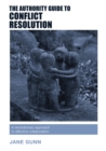 The Authority Guide to Conflict Resolution : A revolutionary approach to effective collaboration - Book