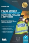 Police Officer Core Competency Keywords, Phrases & Sentences : Example keywords, phrases and sentences to help match the UK police officer core competencies - Book