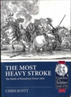 The Most Heavy Stroke : The Battle of Roundway Down 1643 - Book