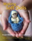 Making Soft Dolls : Simple Waldorf designs to sew and love - Book