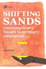 Shifting Sands : Contemporary issues in primary schools - Book