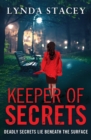Keeper of Secrets : Deadly Secrets Lie Beneath the Surface - eBook