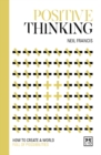 Positive Thinking : How to create a world full of possibilities - Book