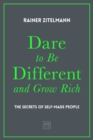 Dare to be Different and Grow Rich : The Secrets of Self-Made People - Book