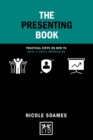 The Presenting Book : Practical steps on how to make a great impression - Book