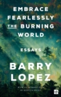 EMBRACE FEARLESSLY THE BURNING WORLD - eBook