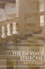 The da Vinci Staircase : Love and Turbulence in the Loire Valley - Book