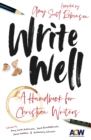Write Well : A Handbook for Christian Writers - Book