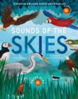 Sounds of the Skies : Discover amazing birds and wildlife - Book