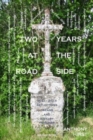 Two Years at the Road Side : Reflections, dreams and distant memories - Book