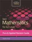 WJEC Mathematics for A2 Level Pure & Applied: Revision Guide - Book