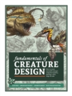 Fundamentals of Creature Design : How to Create Successful Concepts Using Functionality, Anatomy, Color, Shape & Scale - Book