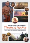 Art Fundamentals: Theory in Practice : How to critique your art for better results - Book