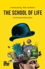 The School of Life: An Emotional Education : An Emotional Education - eBook