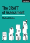 The CRAFT Of Assessment : A whole school approach to assessment of learning - Book